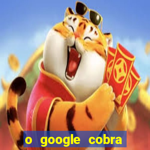 o google cobra taxa de saque de jogos